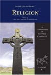 Religion [Scottish Life And Society: A Compendium Of Scottish Ethnology, Vol. 12] - Colin MacLean, Kenneth Veitch