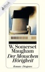 Der Menschen Hörigkeit - W. Somerset Maugham, Mimi Zoff, Susanne Feigl