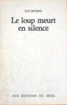 Le loup meurt en silence - Luc Estang