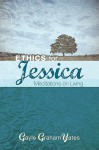 Ethics for Jessica: Meditations on Living - Gayle Graham Yates