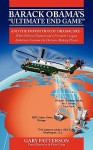 Barack Obama's Ultimate End Game: And the Imposition of Obamacare - When Political Payback and a President's Legacy Ambitions Consume the Decision-M - Gary Patterson