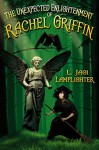 The Unexpected Enlightenment of Rachel Griffin (Books of Unexpected Enlightenment Book 1) - L. Jagi Lamplighter, Jim Frenkel