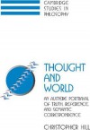 Thought and World: An Austere Portrayal of Truth, Reference, and Semantic Correspondence - Christopher S. Hill, Ernest Sosa, Jonathan Dancy