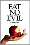 Eat No Evil - Roy Masters