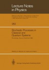 Stochastic Processes in Classical and Quantum Systems: Proceedings of the 1st Ascona-Como International Conference Held in Ascona, Ticino (Switzerland), June 24-29, 1985 - Sergio Albeverio, Giulio Casati, D Merlini