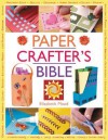 The Papercrafter's Bible - Elizabeth Moad