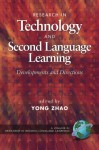 Research in Technology and Second Language Learning: Developments and Directions (Research in Second Language Learning) - Yong Zhao