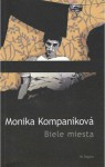 Biele miesta - Monika Kompaníková