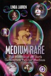 Medium Rare: The Memoir of a Fourth Generation Psychic Medium - Linda Lauren