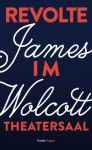 Revolte im Theatersaal (Kindle Single) (German Edition) - James Wolcott, Julia Knobloch