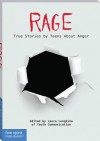 Rage: True Stories by Teens about Anger - Youth Communication, Laura Longhine