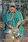 Peter Fiduccia's Whitetail Tactics: Tips to Take Your Skills to the Next Level - Peter Fiduccia