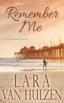 Remember Me (Men of Honor Series Book 1) - Lara Van Hulzen