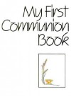 My First Communion Book - Liturgical Press