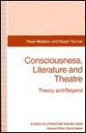 Consciousness, Literature and Theatre - Peter Malekin