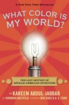 What Color Is My World? - Kareem Abdul-Jabbar, Raymond Obstfeld, Ben Boos, A.G. Ford