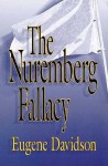 The Nuremberg Fallacy - Eugene Davidson