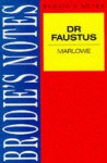 Brodie's Notes on Christopher Marlowe's "Doctor Faustus" - Graham Handley