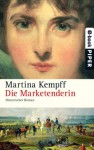 Die Marketenderin: Historischer Roman (German Edition) - Martina Kempff