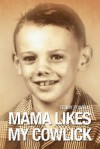 Mama Likes My Cowlick - Terry Powell