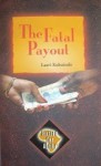 The Fatal Payout - Lauri Kubuitsile