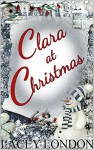 Clara at Christmas (Clara Andrews Series - Book 4) - Lacey London