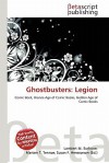 Ghostbusters: Legion - Lambert M. Surhone, Mariam T. Tennoe, Susan F. Henssonow