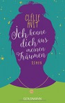 Ich kenne dich aus meinen Träumen: Roman - Clélie Avit, Doris Heinemann