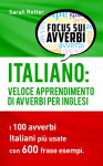 ITALIANO: VELOCE APPRENDIMENTO DI AVVERBI PER INGLESI: I 100 avverbi italiani più usate con 600 frase esempi. (Italian Edition) - Sarah Retter