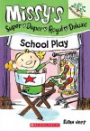 Missy's Super Duper Royal Deluxe #3: School Play (A Branches Book) - Susan Nees