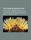 Cultura in Basilicata: Cucina Lucana, Film Ambientati in Basilicata, Film Girati in Basilicata, Musei Della Basilicata, Teatri Della Basilica - Source Wikipedia