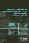 Design and Construction of Pavements and Rail Tracks: Geotechnical Aspects and Processed Materials [With CDROM] - Antonio Gomes Correia, Fumio Tatsuoka