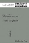 Soziale Integration - Jürgen Friedrichs