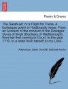 The Sarah-ad; or a Flight for Fame. A burlesque poem in Hudibrastic verse. From an Account of the conduct of the Dowager Du-ss of M-gh [Duchess of ... 1710. In a letter from herself to my Lord-. - Anonymous, Sarah Churchill, Nathaniel Hooke