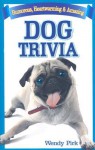 Dog Trivia: Humorous, Heartwarming & Amazing - Wendy Pirk, Peter Tyler