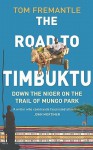 The Road To Timbuktu - Tom Fremantle