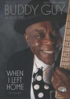 When I Left Home: My Story - Buddy Guy, T.B.A.