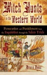 Witch Hunts in the Western World: Persecution and Punishment from the Inquisition Through the Salem Trials - Brian A. Pavlac