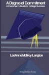 A Degree of Commitment: A Freshman's Guide to College Success - LeeAnne McIlroy Langton