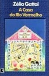 A Casa Do Rio Vermelho - Zélia Gattai