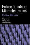 Future Trends in Microelectronics - Serge Luryi, Luryi, Jimmy Xu