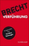 Verführung (Für alle Fälle Brecht, #1) - Bertolt Brecht, Feridun Zaimoglu