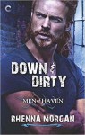 Down & Dirty (Men of Haven #6) - Rhenna Morgan