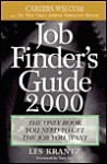 Job Finder's Guide, 2000: The Only Book You Need to Get the Job You Want - Les Krantz, Tony Lee