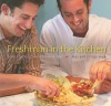 Freshman in the Kitchen: From Clueless Cook to Creative Chef - Max Sussman, Eli Sussman