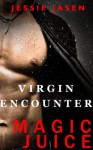 Virgin Encounter (Magic Juice 1) - Jessie Jasen