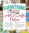 The Everything Guide to Selling Arts & Crafts Online: How to sell on Etsy, eBay, your storefront, and everywhere else online (Everything®) - Kim Solga