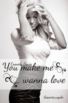 You make me wanna love (Gesamtausgabe) - Cassidy Davis