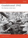 Guadalcanal 1942: The Marines Strike Back - Joseph N. Mueller