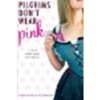 Pilgrims Don't Wear Pink by Strohm, Stephanie Kate [HMH Books for Young Readers, 2012] Paperback [Paperback] - Strohm